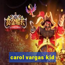 carol vargas kid